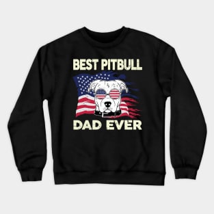 Pitbull Dad - Best Pitbull Dad Ever Crewneck Sweatshirt